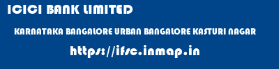 ICICI BANK LIMITED  KARNATAKA BANGALORE URBAN BANGALORE KASTURI NAGAR  ifsc code